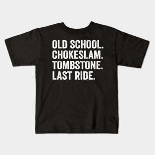 old school chokeslam tombstone last ride Kids T-Shirt